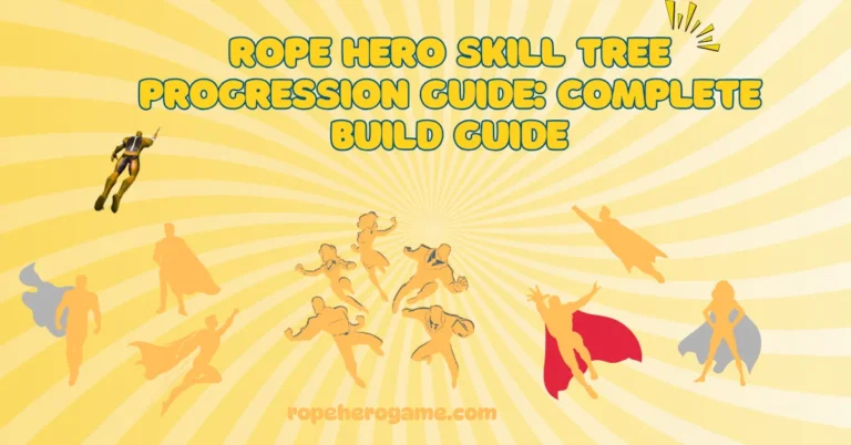 Rope Hero Skill Tree Progression Guide: Complete Build Guide