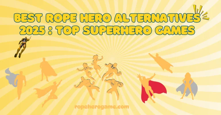Best Rope Hero Alternatives 2025 : Top Superhero Games
