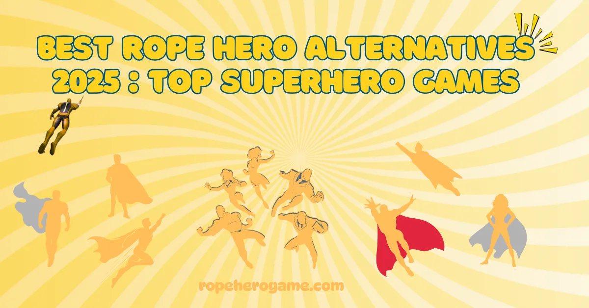 Best Rope Hero Alternatives 2025 : Top Superhero Games