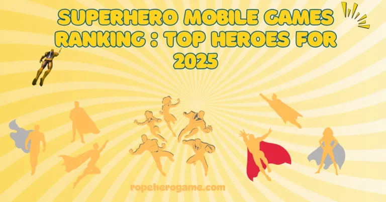 Superhero Mobile Games Ranking: Top Heroes for 2025